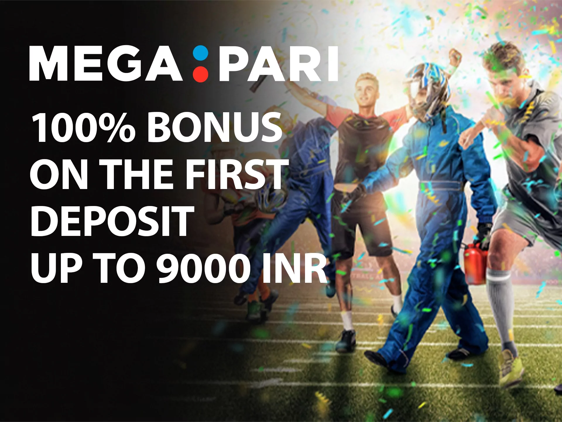 Get your welcome bonus on the first deposit.