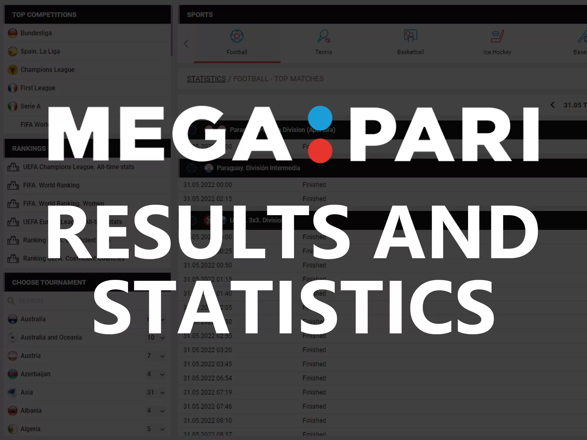You can watch through the results of the matches at Mega Pari.
