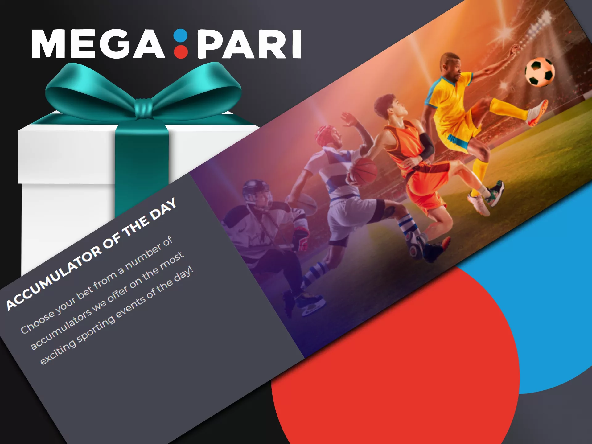 Get Accumulator of the Day bonus from Megapari if your bet wins.