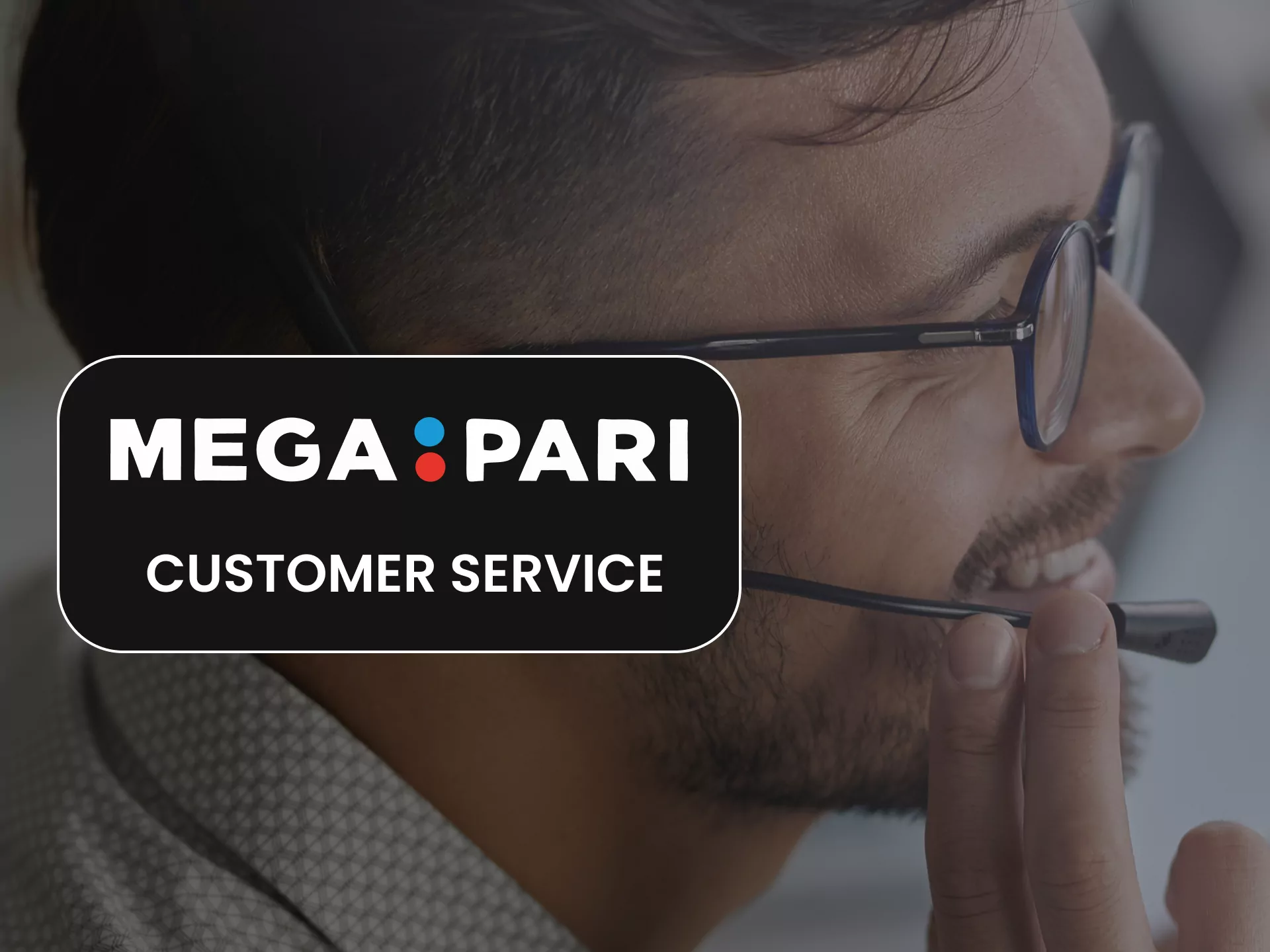 The Megapari customer support team will always answer your questions.